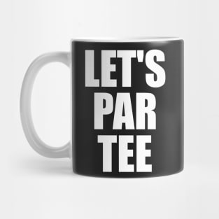 Let's Par Tee - Golf Mug